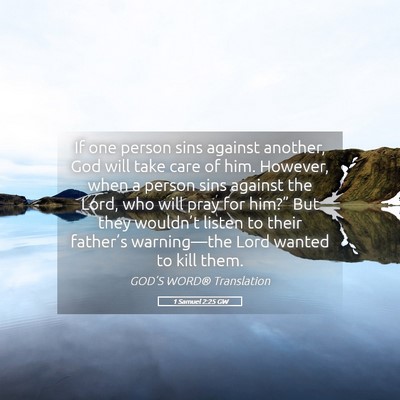 Picture 05 - 1 Samuel 2:25 GW - If one person sins against another, God will take - Bible Verse Picture