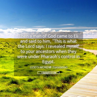 Picture 05 - 1 Samuel 2:27 GW - Then a man of God came to Eli and said to him, - Bible Verse Picture