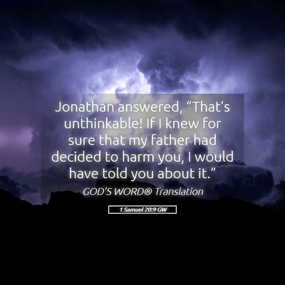 Picture 05 - 1 Samuel 20:9 GW - Jonathan answered, “That’s unthinkable! If I - Bible Verse Picture