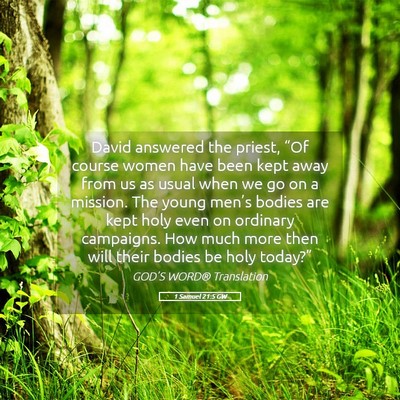 Picture 05 - 1 Samuel 21:5 GW - David answered the priest, “Of course women - Bible Verse Picture