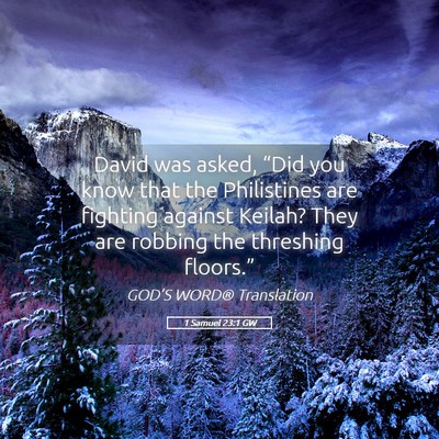 Picture 05 - 1 Samuel 23:1 GW - David was asked, “Did you know that the - Bible Verse Picture