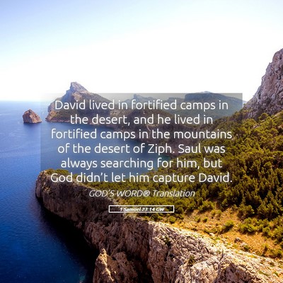 Picture 05 - 1 Samuel 23:14 GW - David lived in fortified camps in the desert, and - Bible Verse Picture