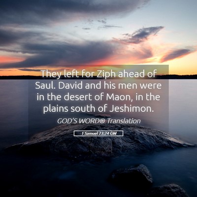 Picture 05 - 1 Samuel 23:24 GW - They left for Ziph ahead of Saul. David and his - Bible Verse Picture