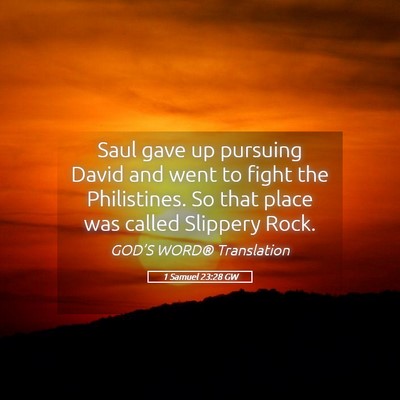 Picture 05 - 1 Samuel 23:28 GW - Saul gave up pursuing David and went to fight the - Bible Verse Picture