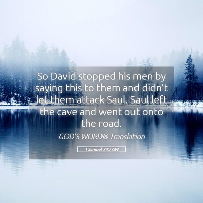 Picture 05 - 1 Samuel 24:7 GW - So David stopped his men by saying this to them - Bible Verse Picture