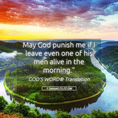 Picture 05 - 1 Samuel 25:22 GW - May God punish me if I leave even one of his men - Bible Verse Picture