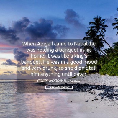 Picture 05 - 1 Samuel 25:36 GW - When Abigail came to Nabal, he was holding a - Bible Verse Picture