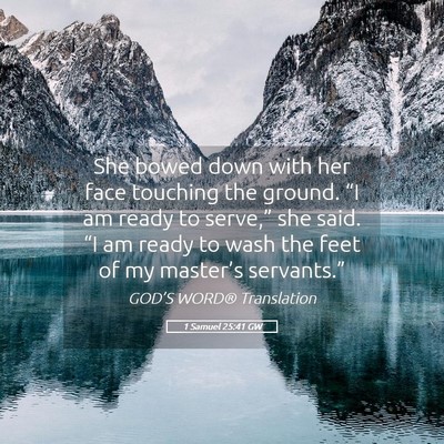 Picture 05 - 1 Samuel 25:41 GW - She bowed down with her face touching the ground. - Bible Verse Picture