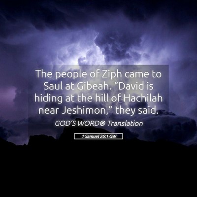 Picture 05 - 1 Samuel 26:1 GW - The people of Ziph came to Saul at Gibeah. - Bible Verse Picture