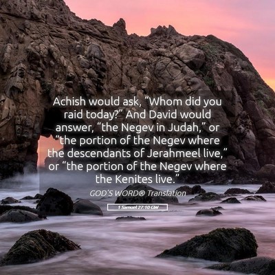 Picture 05 - 1 Samuel 27:10 GW - Achish would ask, “Whom did you raid today?” - Bible Verse Picture