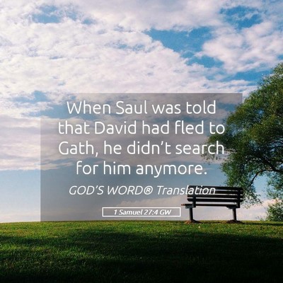 Picture 05 - 1 Samuel 27:4 GW - When Saul was told that David had fled to Gath, - Bible Verse Picture