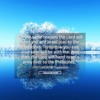 Picture 05 - 1 Samuel 28:19 GW - For the same reasons the Lord will hand you and - Bible Verse Picture