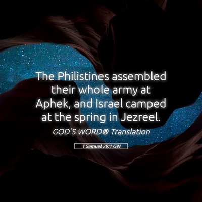 Picture 05 - 1 Samuel 29:1 GW - The Philistines assembled their whole army at - Bible Verse Picture