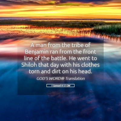 Picture 05 - 1 Samuel 4:12 GW - A man from the tribe of Benjamin ran from the - Bible Verse Picture
