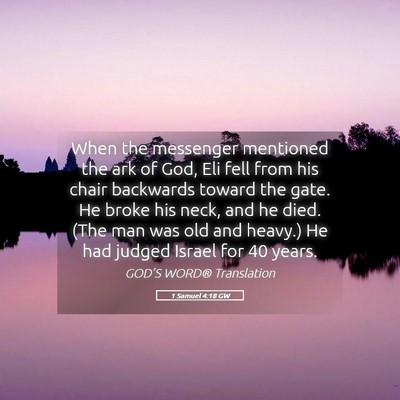 Picture 05 - 1 Samuel 4:18 GW - When the messenger mentioned the ark of God, Eli - Bible Verse Picture