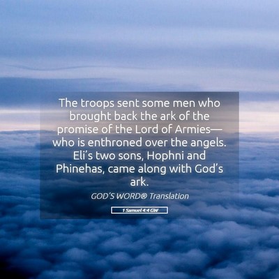 Picture 05 - 1 Samuel 4:4 GW - The troops sent some men who brought back the ark - Bible Verse Picture