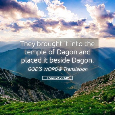Picture 05 - 1 Samuel 5:2 GW - They brought it into the temple of Dagon and - Bible Verse Picture