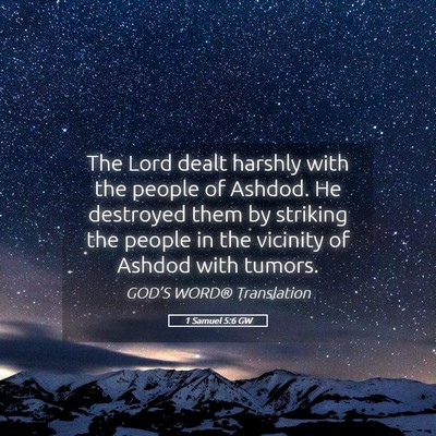 Picture 05 - 1 Samuel 5:6 GW - The Lord dealt harshly with the people of Ashdod. - Bible Verse Picture