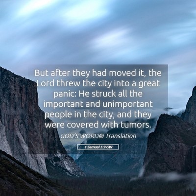 Picture 05 - 1 Samuel 5:9 GW - But after they had moved it, the Lord threw the - Bible Verse Picture