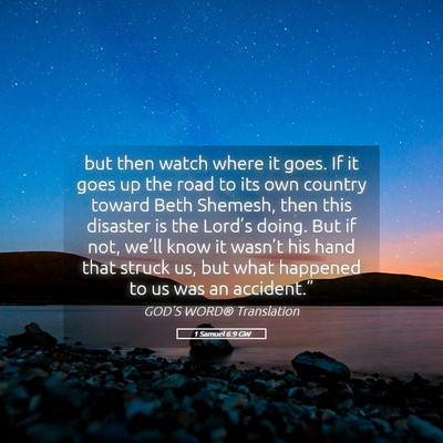 Picture 05 - 1 Samuel 6:9 GW - but then watch where it goes. If it goes up the - Bible Verse Picture