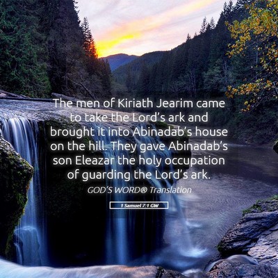 Picture 05 - 1 Samuel 7:1 GW - The men of Kiriath Jearim came to take the - Bible Verse Picture