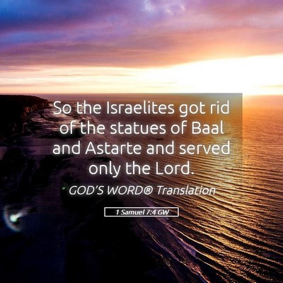 Picture 05 - 1 Samuel 7:4 GW - So the Israelites got rid of the statues of Baal - Bible Verse Picture