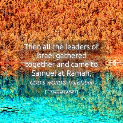 Picture 05 - 1 Samuel 8:4 GW - Then all the leaders of Israel gathered together - Bible Verse Picture