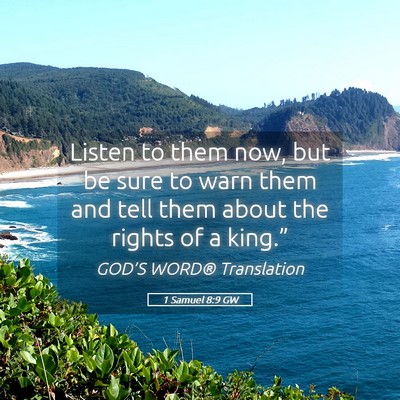 Picture 05 - 1 Samuel 8:9 GW - Listen to them now, but be sure to warn them and - Bible Verse Picture