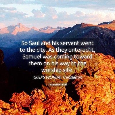 Picture 05 - 1 Samuel 9:14 GW - So Saul and his servant went to the city. As they - Bible Verse Picture