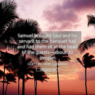 Picture 05 - 1 Samuel 9:22 GW - Samuel brought Saul and his servant to the - Bible Verse Picture