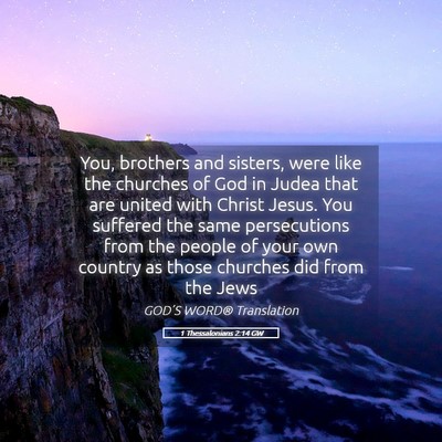 Picture 05 - 1 Thessalonians 2:14 GW - You, brothers and sisters, were like the churches - Bible Verse Picture
