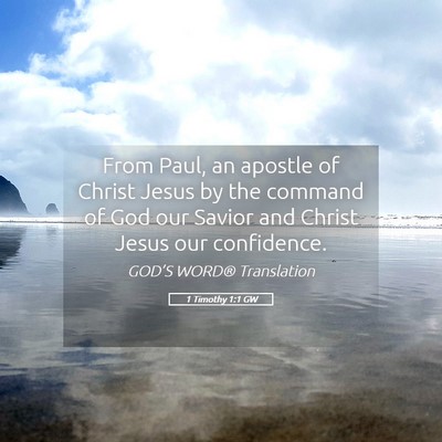 Picture 05 - 1 Timothy 1:1 GW - From Paul, an apostle of Christ Jesus by the - Bible Verse Picture