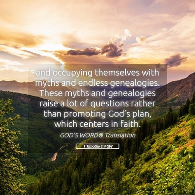 Picture 05 - 1 Timothy 1:4 GW - and occupying themselves with myths and endless - Bible Verse Picture