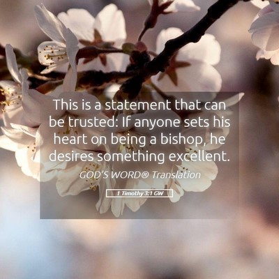 Picture 05 - 1 Timothy 3:1 GW - This is a statement that can be trusted: If - Bible Verse Picture