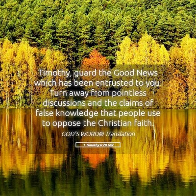 Picture 05 - 1 Timothy 6:20 GW - Timothy, guard the Good News which has been - Bible Verse Picture