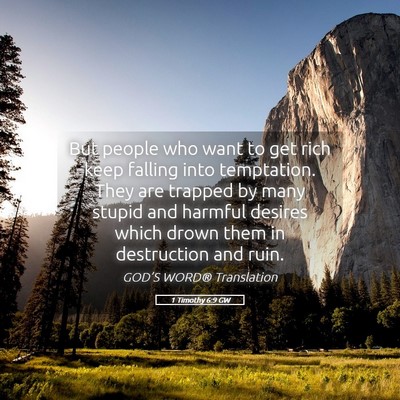 Picture 05 - 1 Timothy 6:9 GW - But people who want to get rich keep falling into - Bible Verse Picture