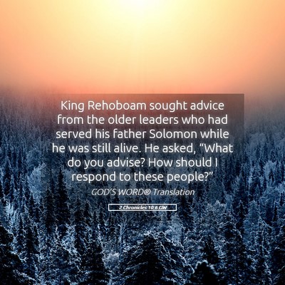 Picture 05 - 2 Chronicles 10:6 GW - King Rehoboam sought advice from the older - Bible Verse Picture