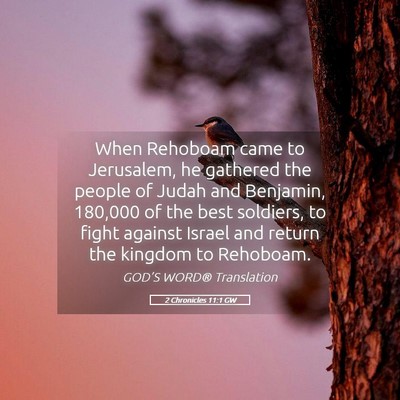 Picture 05 - 2 Chronicles 11:1 GW - When Rehoboam came to Jerusalem, he gathered the - Bible Verse Picture