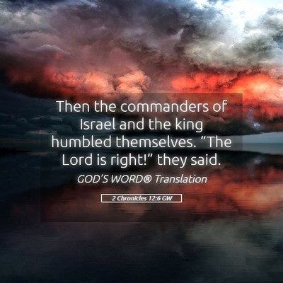 Picture 05 - 2 Chronicles 12:6 GW - Then the commanders of Israel and the king - Bible Verse Picture
