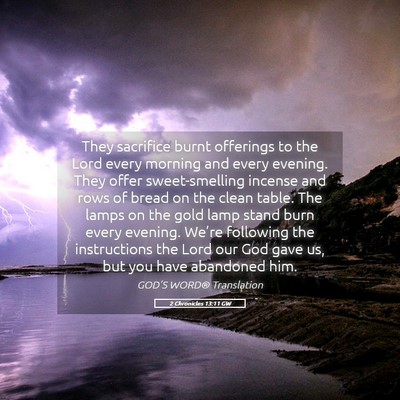Picture 05 - 2 Chronicles 13:11 GW - They sacrifice burnt offerings to the Lord every - Bible Verse Picture