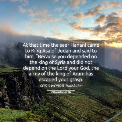 Picture 05 - 2 Chronicles 16:7 GW - At that time the seer Hanani came to King Asa of - Bible Verse Picture