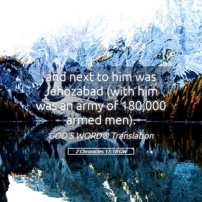 Picture 05 - 2 Chronicles 17:18 GW - and next to him was Jehozabad (with him was an - Bible Verse Picture