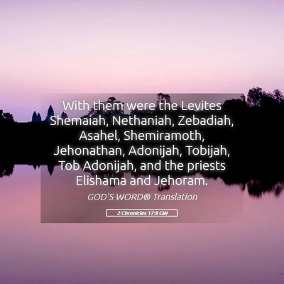 Picture 05 - 2 Chronicles 17:8 GW - With them were the Levites Shemaiah, Nethaniah, - Bible Verse Picture