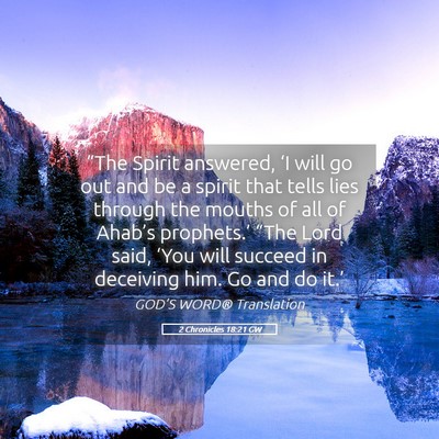Picture 05 - 2 Chronicles 18:21 GW - “The Spirit answered, ‘I will go out and be a - Bible Verse Picture