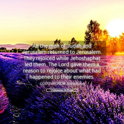 Picture 05 - 2 Chronicles 20:27 GW - All the men of Judah and Jerusalem returned to - Bible Verse Picture
