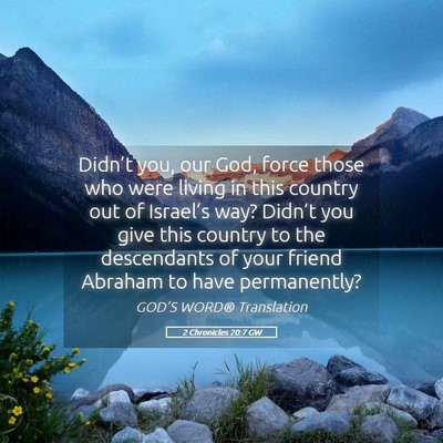 Picture 05 - 2 Chronicles 20:7 GW - Didn’t you, our God, force those who were - Bible Verse Picture