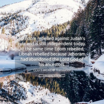 Picture 05 - 2 Chronicles 21:10 GW - So Edom rebelled against Judah’s rule and is - Bible Verse Picture