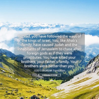 Picture 05 - 2 Chronicles 21:13 GW - Instead, you have followed the ways of the kings - Bible Verse Picture