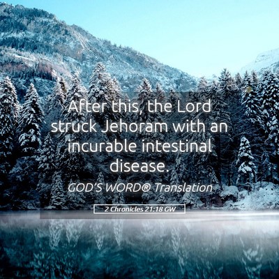 Picture 05 - 2 Chronicles 21:18 GW - After this, the Lord struck Jehoram with an - Bible Verse Picture