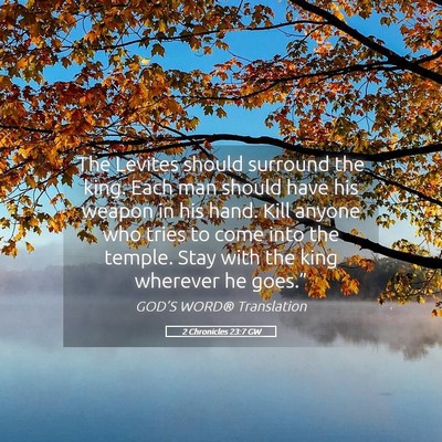 Picture 05 - 2 Chronicles 23:7 GW - The Levites should surround the king. Each man - Bible Verse Picture